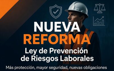 Nueva reforma de la Ley de Prevención de Riesgos Laborales: claves para empresas